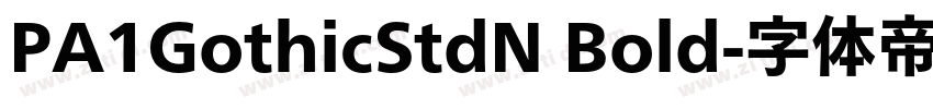 PA1GothicStdN Bold字体转换 PA1GothicStdN Bold字体转换